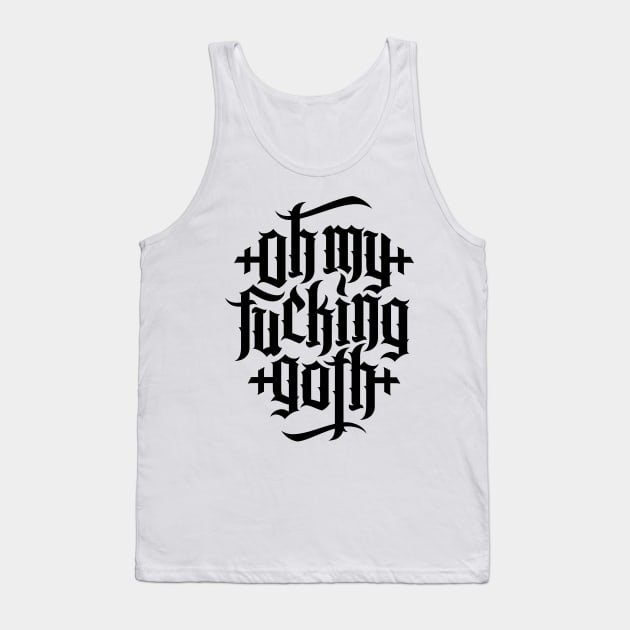 Oh my fucking goth / OMFG No.2 (black) Tank Top by Mystic-Land